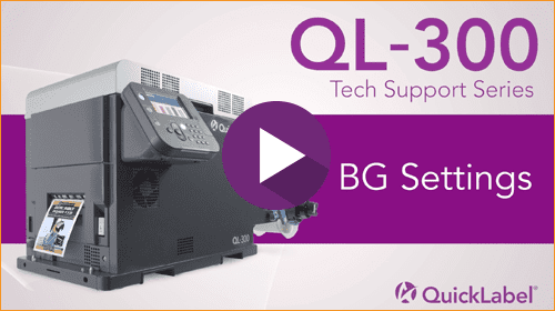QL-300 Tech Support Series: BG Settings