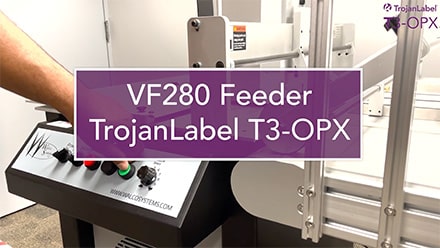 VF280 Feeder & TrojanLabel T3-OPX